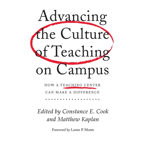 Advancing the Culture of Teaching on Campus: How a Teaching Center Can Make a Difference