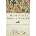 Theological Negotiations: Proposals in Soteriology and Anthropology