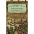 The Journal of the Joint Committee of Fifteen on Reconstruction [1914]: 39th Congress, 1865-1867
