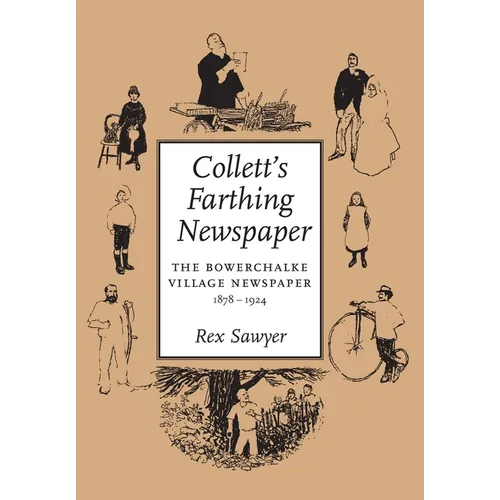 Collett's Farthing Newspaper: the Bowerchalke village newspaper, 1878-1924