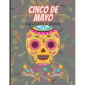Cinco de mayo coloring book: this Coloring Book for Little Girls and Boys To Introduce Them To Holiday and Culture I Fun Gift for Kids ... 3-5, 4-8