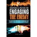 Scriptures & Prayers for Engaging the Enemy: 70 Days of Prayer to Rebuke the Enemy and Release God's Power