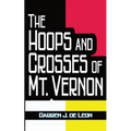 The Hoops and Crosses of Mt. Vernon