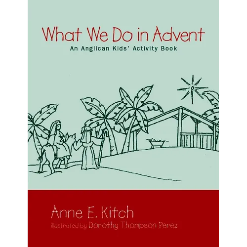 What We Do in Advent: An Anglican Kids' Activity Book