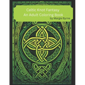 Celtic Knot Fantasy: An Adult Coloring Book