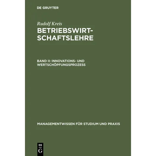 Betriebswirtschaftslehre: Band II: Innovations- Und Wertschöpfungsprozeß