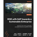 RISE with SAP towards a Sustainable Enterprise: Become a value-driven, sustainable, and resilient enterprise using RISE with SAP