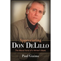 Appreciating Don Delillo: The Moral Force of A Writer's Work