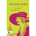 Frau Jenny Treibel oder Wo sich Herz zum Herzen findt