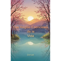 Las Reglas Esenciales de la Vida