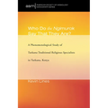 Who Do the Ngimurok Say That They Are?: A Phenomenological Study of Turkana Traditional Religious Specialists in Turkana, Kenya