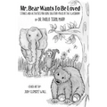 Mr. Bear Wants To Be Loved: Stories And Activities For Using Solution-Focus In The Classroom