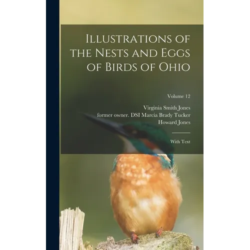 Illustrations of the Nests and Eggs of Birds of Ohio: With Text; Volume 12