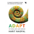 Adapt: To Thrive, Not Just Survive: To Thrive, Not Just survive