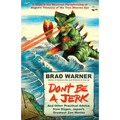 Don't Be a Jerk: And Other Practical Advice from Dogen, Japan's Greatest Zen Master
