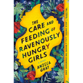 The Care and Feeding of Ravenously Hungry Girls