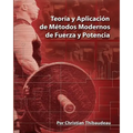 Teoria y Aplicacion de Metodos Modernos de Fuerza y Potencia: Metodos modernos para obtener super-fuerza
