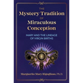 The Mystery Tradition of Miraculous Conception: Mary and the Lineage of Virgin Births