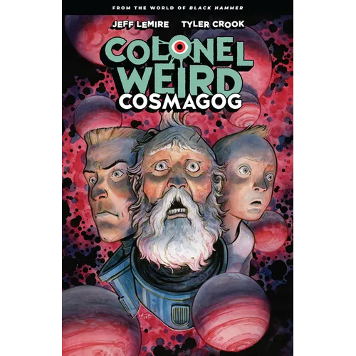 Colonel Weird: Cosmagog--From the World of Black Hammer