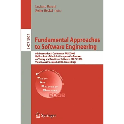 Fundamental Approaches to Software Engineering: 9th International Conference, Fase 2006, Held as Part of the Joint European Conferences on Theory and