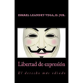Libertad de expresión: el derecho más odiado