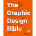 Graphic Design Bible: The Definitive Guide to Contemporary and Historical Graphic Design for Designers and Creatives
