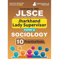 JSSC Jharkhand Lady Supervisor Paper III: Sociology Exam Book 2023 (English Edition) Jharkhand Staff Selection Commission 10 Practice Tests (1500 Solv