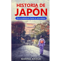 Historia de Japón: De la prehistoria hasta la actualidad