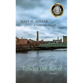 Tender the River: Poems Volume 27