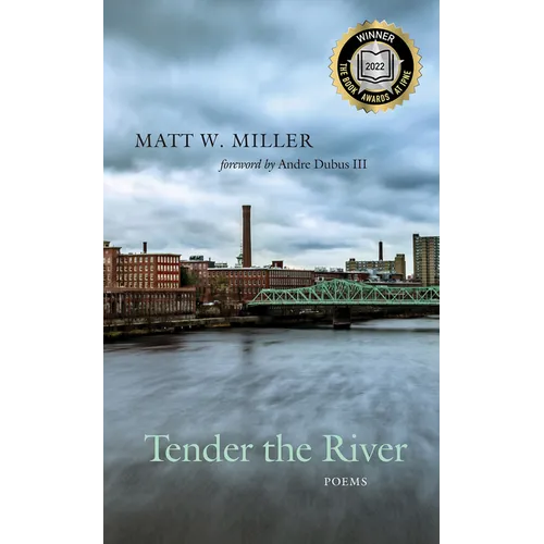 Tender the River: Poems Volume 27