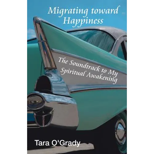 Migrating Toward Happiness: The Soundtrack to My Spiritual Awakening