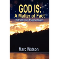 God Is: A Matter of Fact - The Scientific Theory of Supreme Intelligence