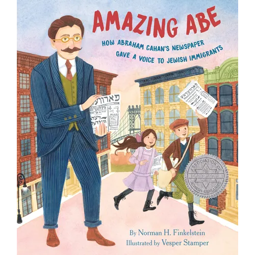 Amazing Abe: How Abraham Cahan's Newspaper Gave a Voice to Jewish Immigrants