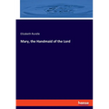 Mary, the Handmaid of the Lord