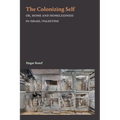 The Colonizing Self: Or, Home and Homelessness in Israel/Palestine