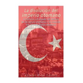 La disolución del imperio otomano: La historia y el legado del declive de los turcos otomanos y la creación del Oriente Medio moderno