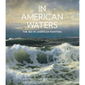 In American Waters: The Sea in American Painting