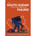 Why has South Sudan Become: Failed Country