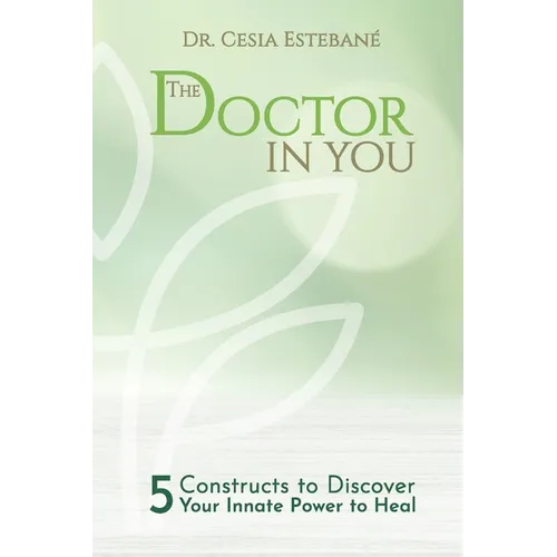 The Doctor In You: 5 constructs to discover your innate power to heal
