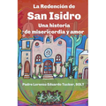 La Redención de San Isidro: Una historia de misericordia y amor