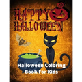 Happy Halloween, Halloween Coloring Book For Kids: Halloween Coloring Book For Toddlers & Kids of Ages 4-8