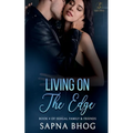 Living On The Edge: An Indian Billionaire enemies to lovers romance (Sehgal Family & Friends Book 4)