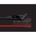 A Pictorial History of the B-2A Spirit Stealth Bomber