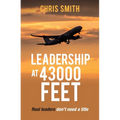 Leadership at 43,000 Feet: Real leaders don't need a title