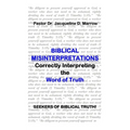 Biblical Misinterpretations: Correctly Interpreting the Word of Truth