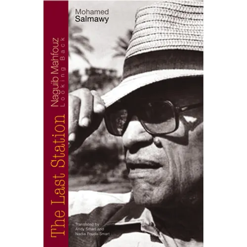 The Last Station: Naguib Mahfouz Looking Back