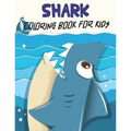 Shark Coloring Book For Kids: Shark Coloring Gift Book For Kids