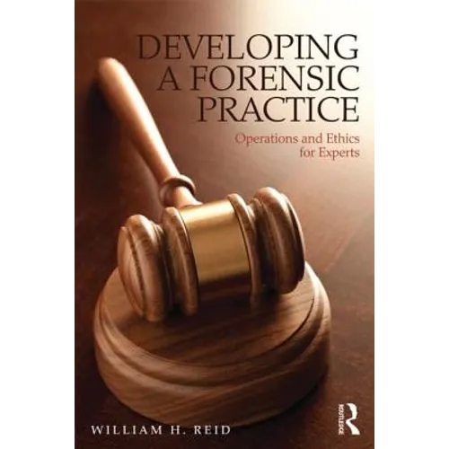Developing a Forensic Practice: Operations and Ethics for Experts