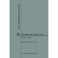 Code of Federal Regulations Title 15, Commerce and Foreign Trade, Parts 0-299, 2018