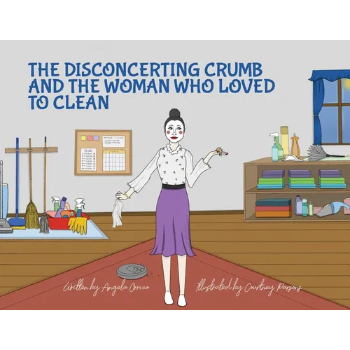 The Disconcerting Crumb and the Woman Who Loved to Clean